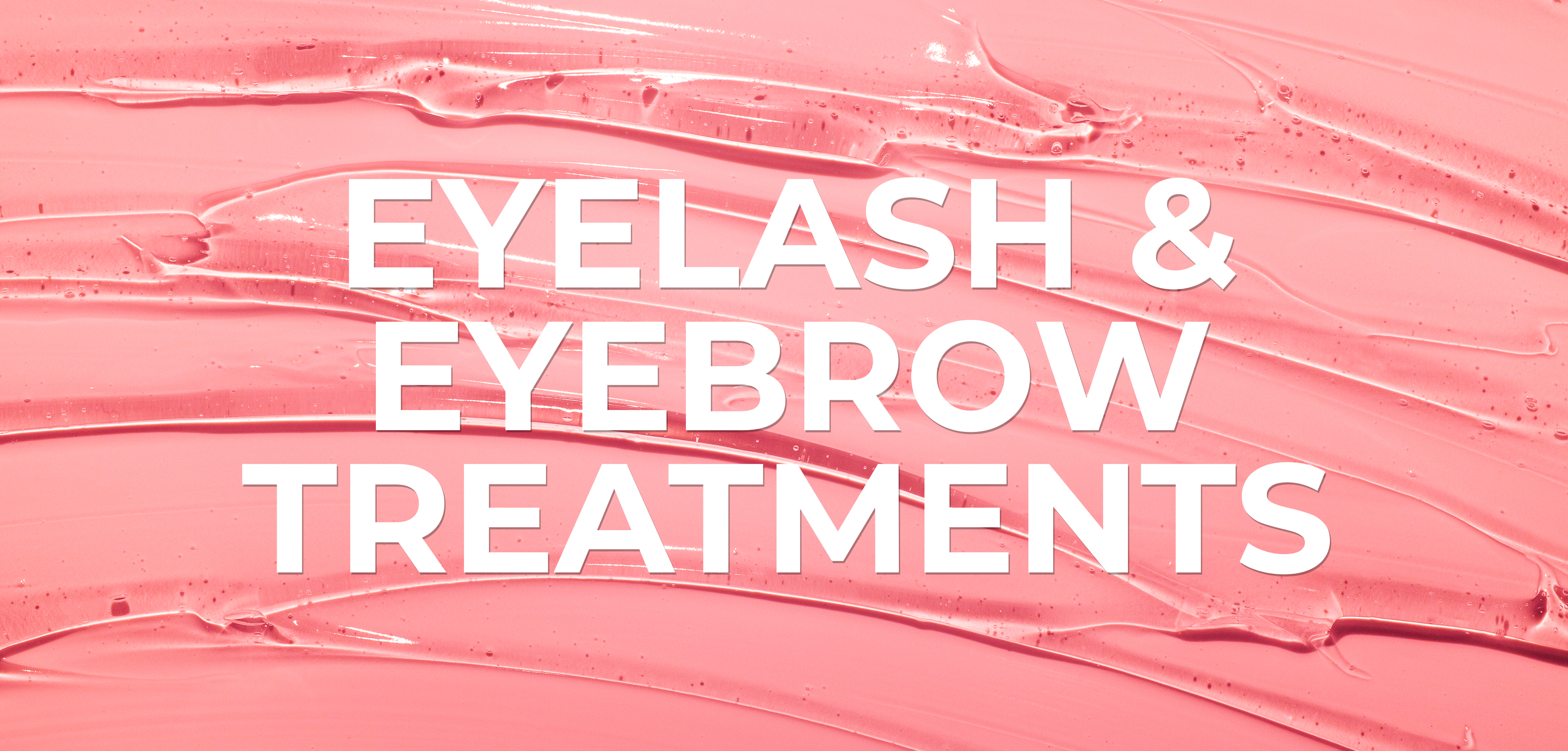 Eyelash & Eyebrow Treatments